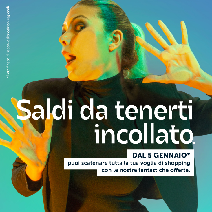 SALDI da tenerti incollato! - Centro Commerciale GranRoma